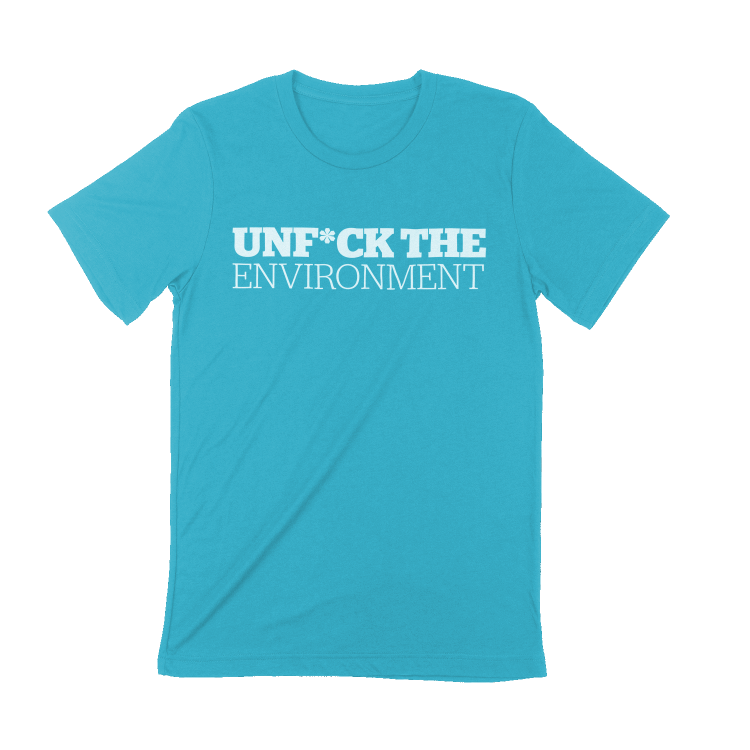 Turquoise - Unf*ck The Environment